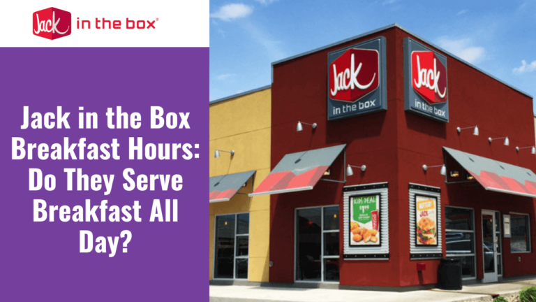 Does Jack In The Box Have 24 Hour Breakfast: Ultimate Guide